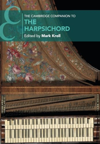 Cambridge Companions to Music: The Cambridge Companion to the Harpsichord