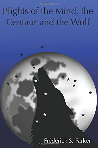 Plights of the Mind, the Centaur and the Wolf