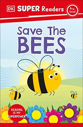 DK Super Readers Pre-Level Save the Bees (DK Super Readers)