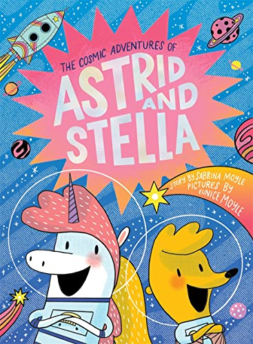 The Cosmic Adventures of Astrid and Stella (A Hello!Lucky Book) (A Hello!Lucky Book)