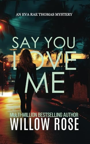 Say You Love Me (Eva Rae Thomas Mystery)