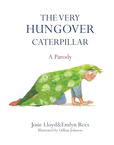 The Very Hungover Caterpillar