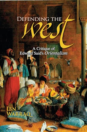 Defending the West: A Critique of Edward Said's 'Orientalism'