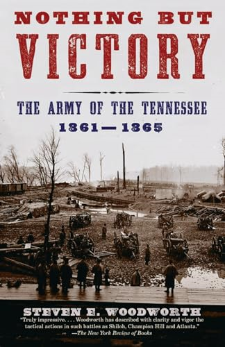 Nothing But Victory: The Army of the Tennessee, 1861-1865 (Vintage Civil War Library)