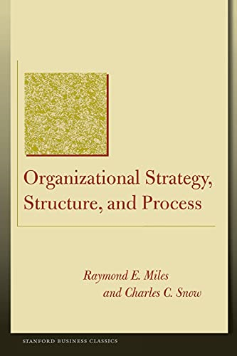 Organizational Strategy, Structure and Process (Stanford Business Classics)