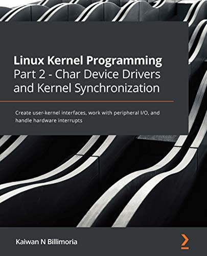 Linux Kernel Programming  - Part 2  -  Char Device  - Drivers and Kernel  - Synchronization: Create  - user - kernel interfaces, work -  with peripheral I/O, and  - handle hardware interrupts