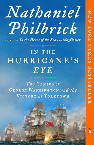 In the Hurricane's Eye: The Genius of George Washington and the Victory at Yorktown (American Revolution)