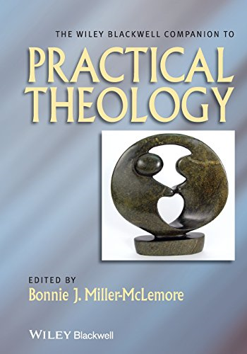 The Wiley-Blackwell Companion to Practical Theology (Wiley Blackwell Companions to Religion)