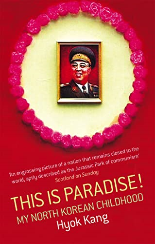 This is Paradise!: My North Korean Childhood