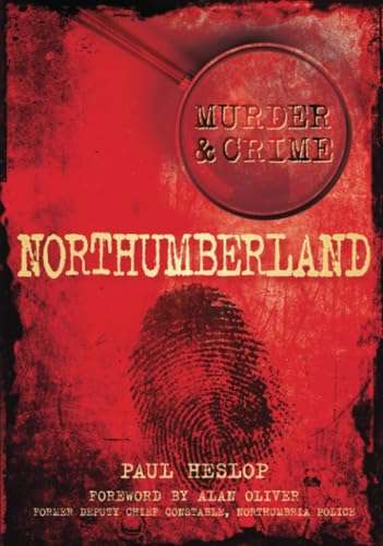 Murder & Crime: Northumberland