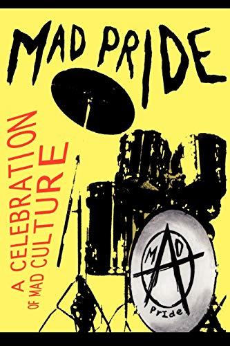 The Mad Pride: A Celebration of Mad Culture