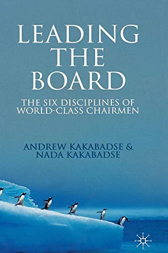 Leading the Board: The Six  Disciplines of World Class  Chairmen: 2008