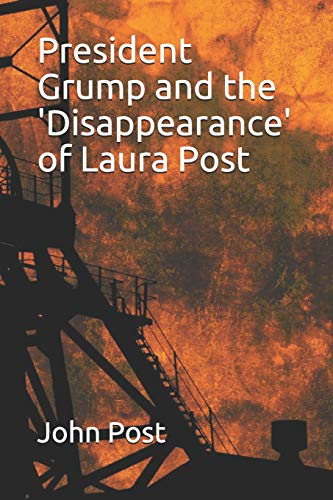President Grump and the 'disappearance' of Laura Post