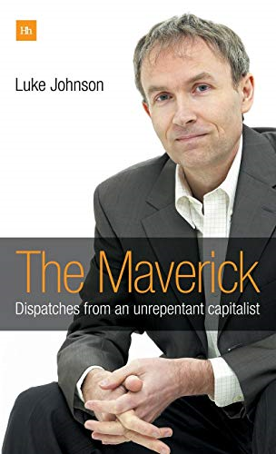The Maverick: Dispatches from an Unrepentant Capitalist