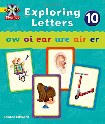 Project X: Phonics: Yellow Exploring Letters 10