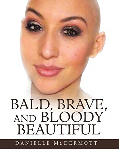 Bald, Brave, and Bloody  - Beautiful
