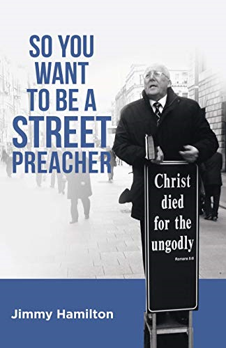 So You Want to Be a  - Street Preacher