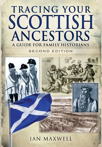 Tracing Your Scottish Ancestors: A Guide for Family Historians (Family History (Pen & Sword))