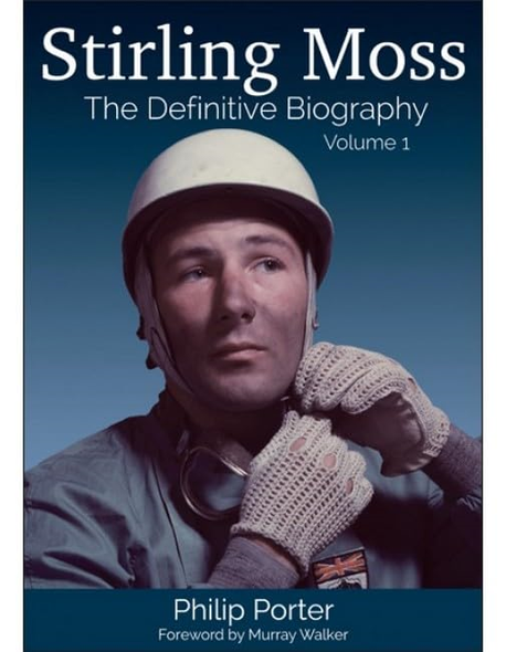 Stirling Moss: The Definitive Biography: Volume 1