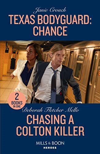 Texas Bodyguard: Chance / Chasing A Colton Killer: Texas Bodyguard: Chance (San Antonio Security) / Chasing a Colton Killer (The Coltons of New York) (Mills & Boon Heroes)