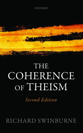 The Coherence of Theism (Clarendon Library of Logic and Philosophy)