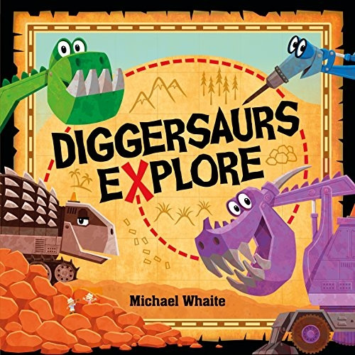 Diggersaurs Explore! by Michael Whaite