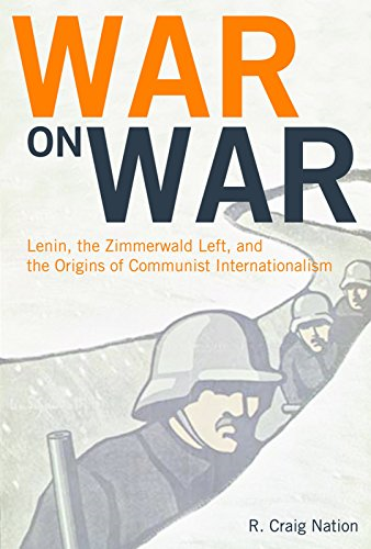 War on War: Lenin, the Zimmerwald Left, and the Origins of the Communist International