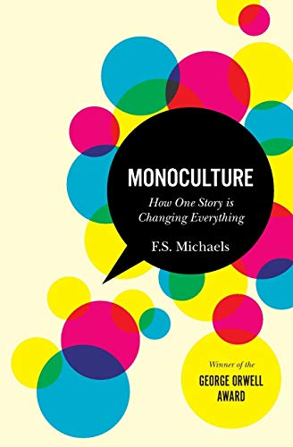 Monoculture: How One Story is Changing Everything