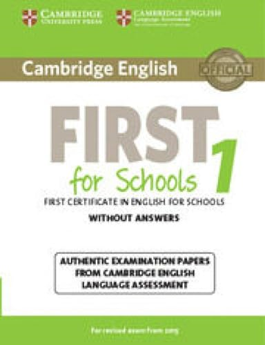 Cambridge English First for Schools 1 for Revised Exam from 2015 Student's Book without Answers: Authentic Examination...