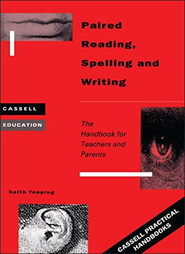 Paired Reading, Spelling and Writing: Handbook for Parent and Peer Tutoring in Literacy (Cassell Practical Handbooks)