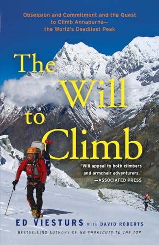 The Will to Climb: Obsession and Commitment and the Quest to Climb Annapurna--The World's Deadliest Peak