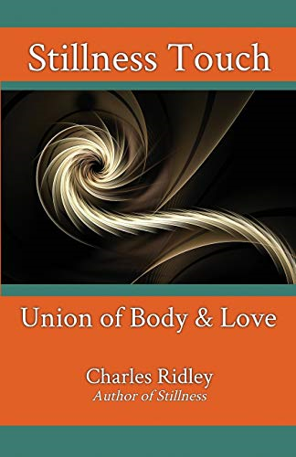 Stillness Touch: Union of  - Body & Love