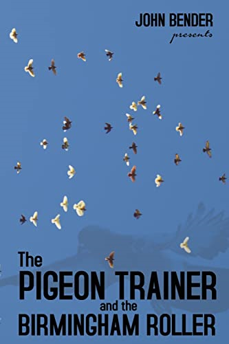 The Pigeon Trainer and the -  Birmingham Roller