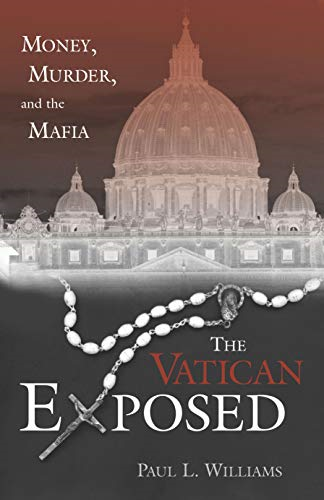 The Vatican Exposed: Money, Murder and the Mafia