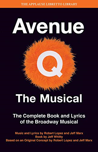 Avenue Q: The Musical - The Complete Book and Lyrics of the Broadway Musical
