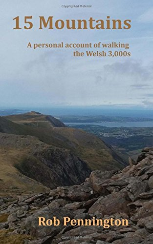 Fifteen Mountains: A Personal Account of Walking the Welsh 3,000s.
