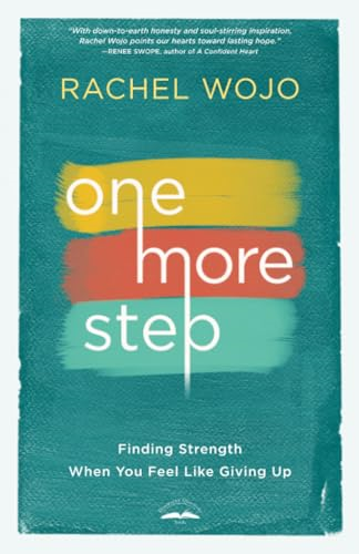One More Step: Finding Strength When You Feel Like Giving Up