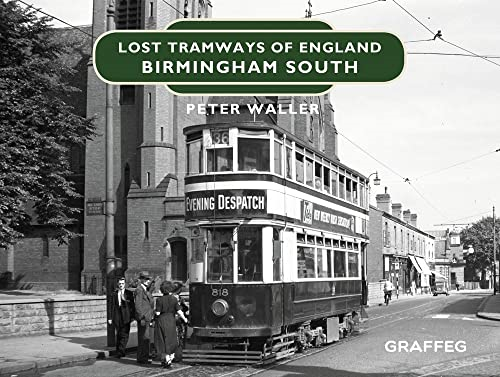 Lost Tramways of England: Birmingham South (Lost Tramways of England)