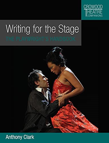 Writing for the Stage: The -  Playwright's Handbook  - (Crowood Theatre Companions)