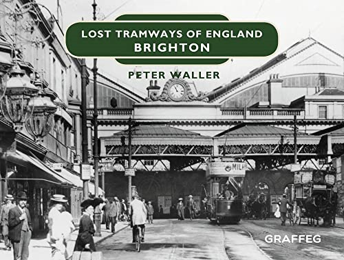 Lost Tramways of England: Brighton (Lost Tramways of England)