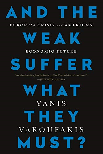 And the Weak Suffer What TheyMust? (INTL PB ED): Europe'sCrisis and America's EconomicFuture