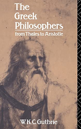 The Greek Philosophers: From Thales to Aristotle