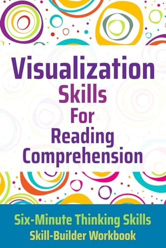Visualization Skills for Reading Comprehension (Six-Minute Thinking Skills)