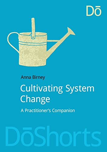 Cultivating System Change: A Practitioner's Companion (DoShorts)