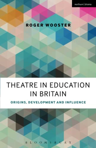 Theatre in Education in Britain (Methuen Drama)