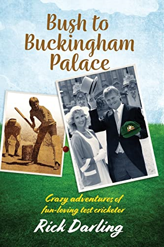 Bush to Buckingham Palace: Crazy adventures of fun-loving test cricketer