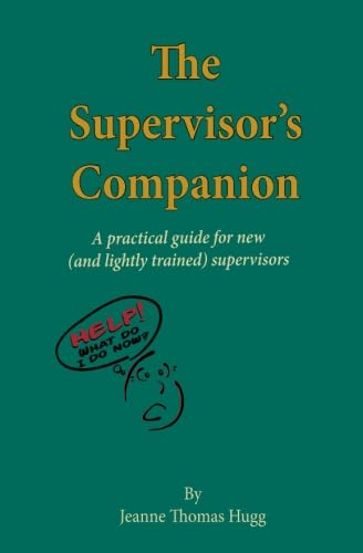 The Supervisor's Companion: A practical guide for new (and lightly trained) supervisors