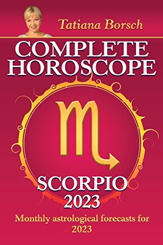 Complete Horoscope Scorpio 2023: Monthly Astrological Forecasts for 2023