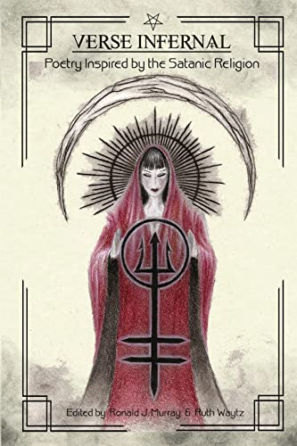 Verse Infernal: Poetry Inspired by the Satanic Religion