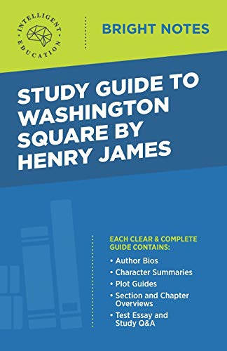 Study Guide to Washington  - Square by Henry James  - (Bright Notes)